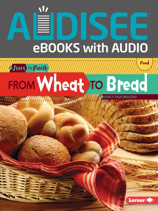 Title details for From Wheat to Bread by Stacy Taus-Bolstad - Available